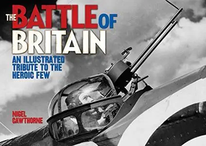 The Battle of Britain: Extraordinary Courage and Unbreakable Spirit (Repost)