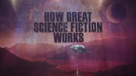How Great Science Fiction Works