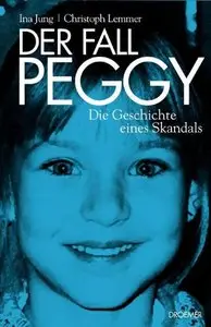 Der Fall Peggy: Die Geschichte eines Skandals (Repost)