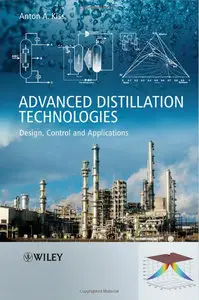Advanced Distillation Technologies: Design, Control and Applications (repost)