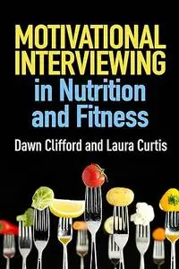 Motivational Interviewing in Nutrition and Fitness