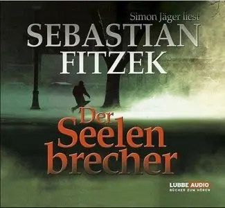 Sebastian Fitzek - Der Seelenbrecher
