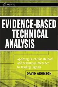 Evidence-Based Technical Analysis: Applying the Scientific Method and Statistical Inference to Trading Signals (repost)