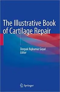 The Illustrative Book of Cartilage Repair