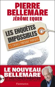 Pierre Bellemare, Jérôme Equer, "Les enquêtes impossibles"
