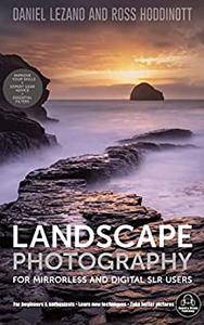 Landscape Photography: For mirrorless and digital SLR users
