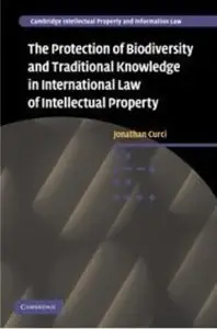 The Protection of Biodiversity and Traditional Knowledge in International Law of Intellectual Property [Repost]