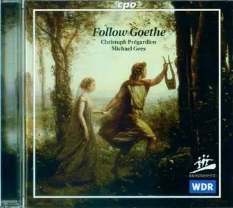 Follow Goethe - Lieder & Ballades on Goethe's Poems