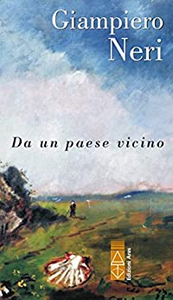 Da un paese vicino - Giampiero Neri