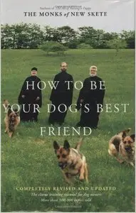 How to Be Your Dog's Best Friend: The Classic Training Manual for Dog Owners (repost)
