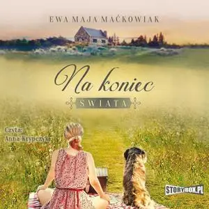 «Na koniec świata» by Ewa Maja Maćkowiak