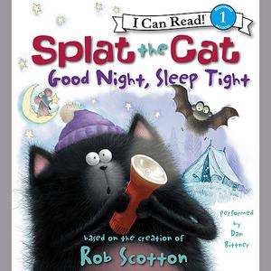 «Splat the Cat: Good Night, Sleep Tight» by Rob Scotton