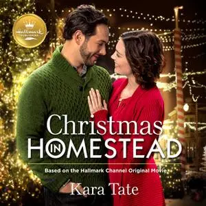 «Christmas in Homestead» by Kara Tate