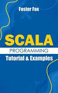 Scala Programming Tutorial & Examples