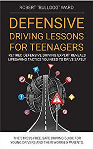 BullDog"  Ward, "Defensive Driving Lessons For Teenagers