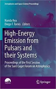 High-Energy Emission from Pulsars and their Systems: Proceedings