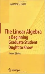 The Linear Algebra a Beginning Graduate Student Ought to Know