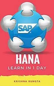 Learn HANA in 1 Day: Definitive Guide to Learn SAP HANA for Beginners