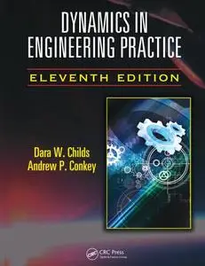 Dynamics in Engineering Practice, Eleventh Edition