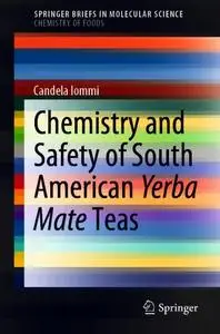 Chemistry and Safety of South American Yerba Mate Teas