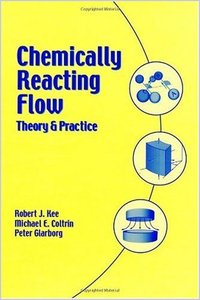 Chemically Reacting Flow: Theory and Practice (repost)