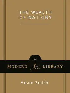 The Wealth of Nations (Modern Library Classics)
