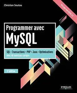 Programmer avec MySQL: SQL - Transactions - PHP - Java - Optimisations - Avec 40 exercices corrigés (Noire)