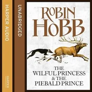 «The Wilful Princess and the Piebald Prince» by Robin Hobb