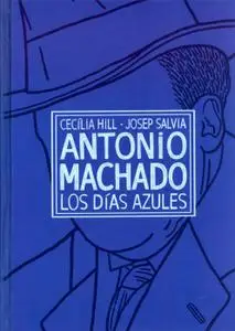 Antonio Machado. Los días azules