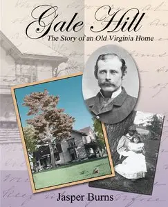 Gale Hill: The Story of an Old Virginia Home
