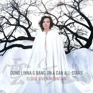 Gong Linna & Bang on a Can All-Stars - Cloud River Mountain (2017)