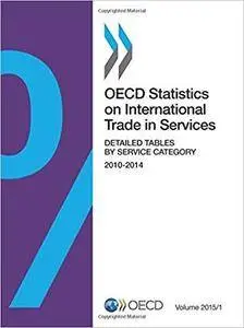 OECD Statistics on International Trade in Services: Detailed Tables by Service Category 2010-2014