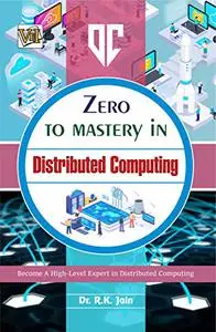 Zero To Mastery In Distributed Computing