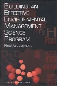 Building an Effective Environmental Management Science Program: Final Assessment  (Repost)