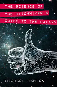 The Science of "The HitchHiker's Guide to the Galaxy"