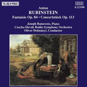 Joseph Banowetz, Oliver Dohnányi, Czecho-Slovak Radio Symphony Orchestra - Anton Rubinstein: Fantasie, Concertstück (1990)