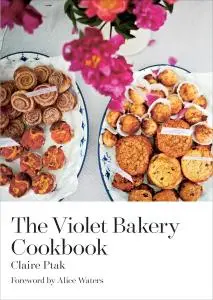 The Violet Bakery Cookbook