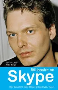 «Billionaire on Skype» by Peder Bjerge,Lars Ole Løcke