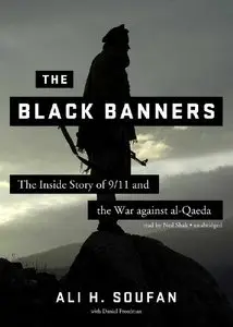 The Black Banners: The Inside Story of 9/11 and the War against al-Qaeda  (Audiobook)