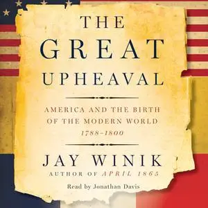 «The Great Upheaval» by Jay Winik