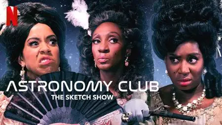 Astronomy Club: The Sketch Show S01