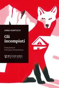 Anna Kańtoch - Gli incompiuti