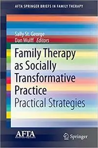 Family Therapy as Socially Transformative Practice: Practical Strategies (Repost)