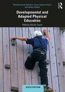 Developmental and Adapted Physical Education : Making Ability Count, Sixth Edition