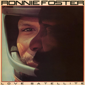 Ronnie Foster - Love Satellite (1978) {2012 SoulMusic Remastered & Expanded}