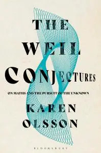 The Weil Conjectures: On Maths and the Pursuit of the Unknown