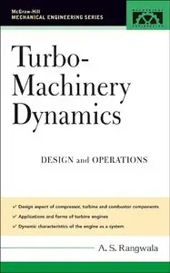 Turbo-Machinery Dynamics: Design and Operations by A. S. Rangwala [Repost]