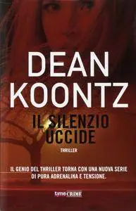 Dean Koontz - Il silenzio uccide