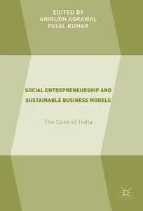 Social Entrepreneurship and Sustainable Business Models: The Case of India (Repost)