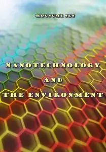 "Nanotechnology and the Environment" ed. by Mousumi Sen